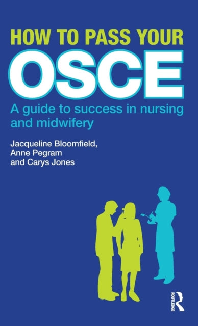 Book cover of: How to Pass Your OSCE. By: Jacqueline Bloomfield
