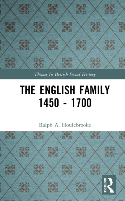 The English Family 1450 - 1700