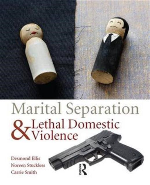 Book cover of: Marital Separation and Lethal Domestic Violence. By: Desmond Ellis