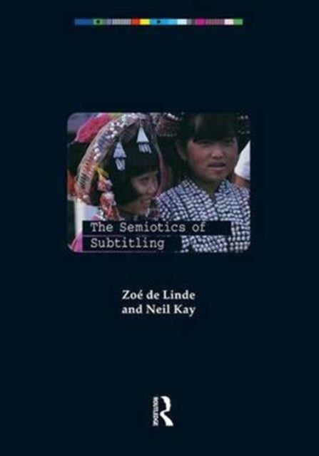 Book cover of: Semiotics of Subtitling. By: Zoe De Linde