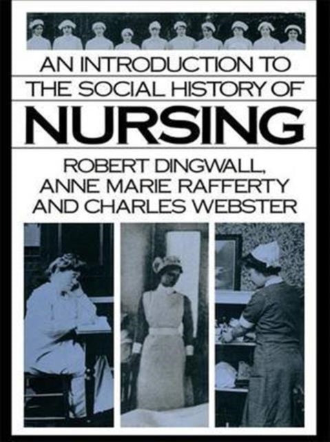 Book cover of: Introduction to the Social History of Nursing. By: Robert Dingwall