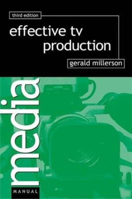 Book cover of: Effective TV Production. By: Gerald Millerson