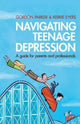 Book cover of: Navigating Teenage Depression. By: Gordon Parker