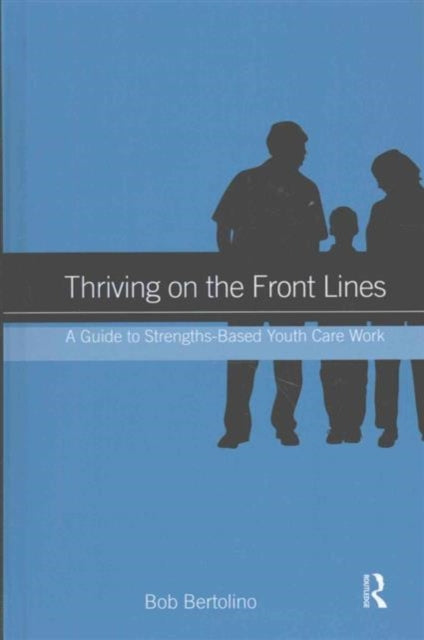Book cover of: Thriving on the Front Lines. By: Bob Bertolino