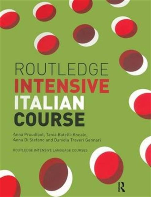 Book cover of: Routledge Intensive Italian Course. By: Anna Proudfoot