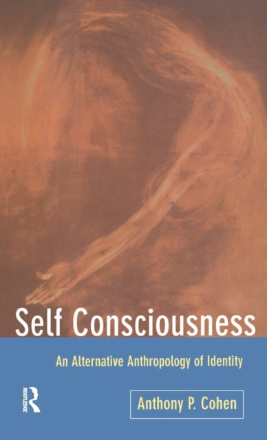 Book cover of: Self Consciousness. By: Anthony Cohen