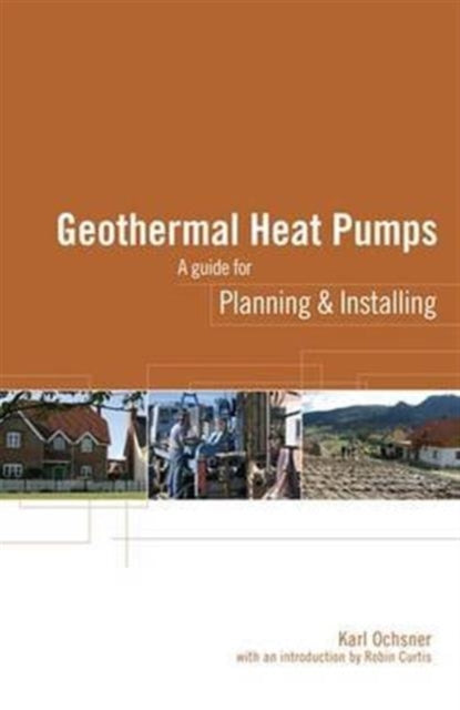 Book cover of: Geothermal Heat Pumps. By: Karl Ochsner
