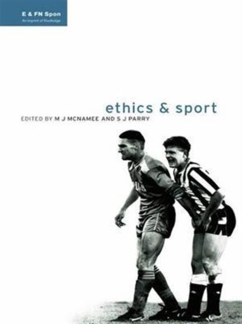 Book cover of: Ethics and Sport. By: M. J. McNamee