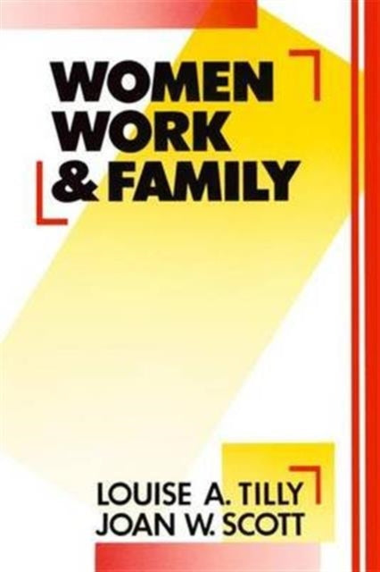 Book cover of: Women, Work and Family. By: Louise A. Tilly