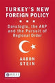 Book cover of: Turkey's New Foreign Policy. By: Aaron Stein