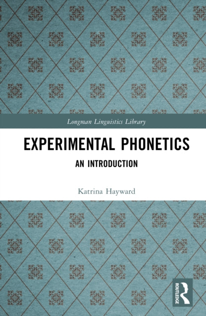 Book cover of: Experimental Phonetics. By: Katrina Hayward