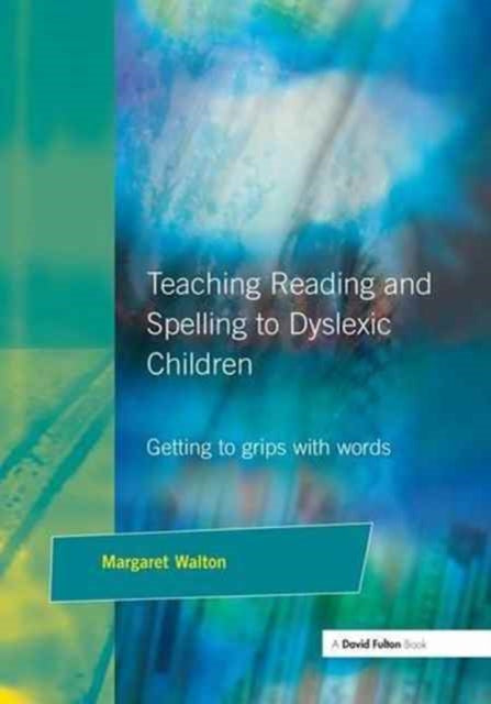 Book cover of: Teaching Reading and Spelling to Dyslexic Children. By: Margaret Walton