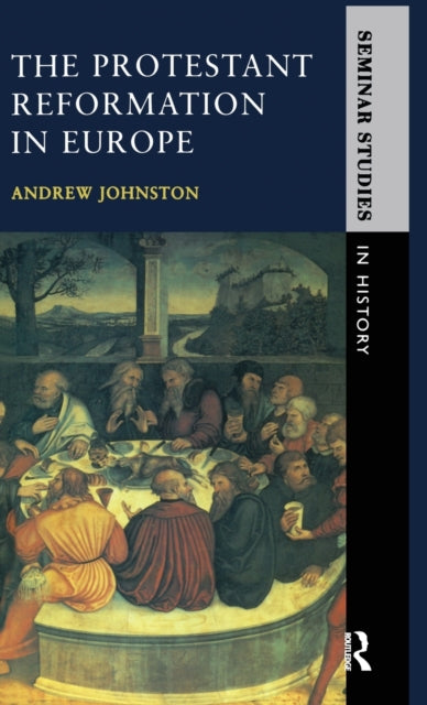 Book cover of: Protestant Reformation in Europe. By: Andrew Johnston