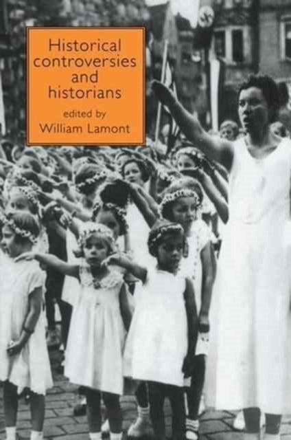 Book cover of: Historical Controversies and Historians. By: William Lamont