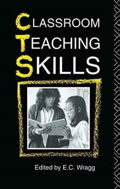 Book cover of: Classroom Teaching Skills. By: Wragg, E. C.