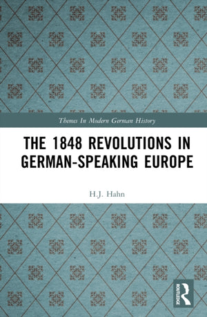 The 1848 Revolutions in German-Speaking Europe