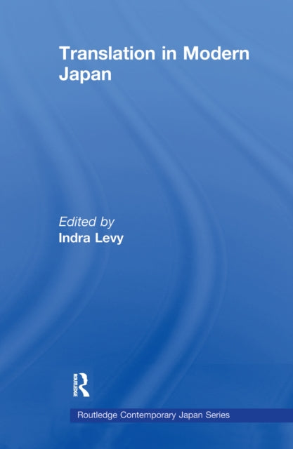 Book cover of: Translation in Modern Japan. By: Indra Levy