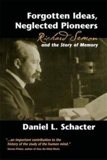 Book cover of: Forgotten Ideas, Neglected Pioneers. By: Daniel L. Schacter