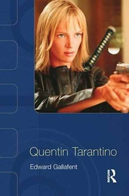 Book cover of: Quentin Tarantino. By: Edward Gallafent