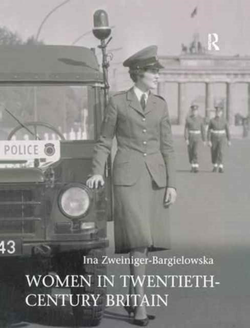 Book cover of: Women in Twentieth-Century Britain. By: Ina Zweiniger-Bargielowska