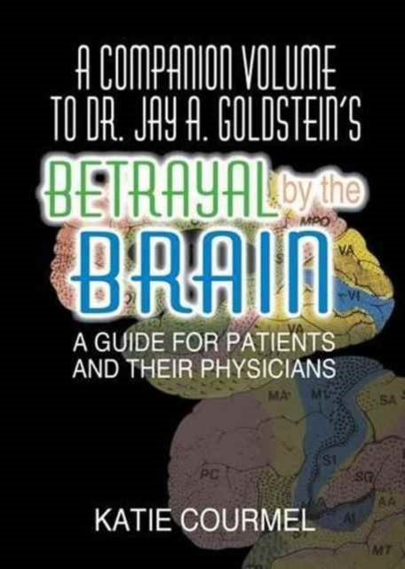 Book cover of: Companion Volume to Dr. Jay A. Goldstein's Betrayal by the Brain. By: Robert Lecour