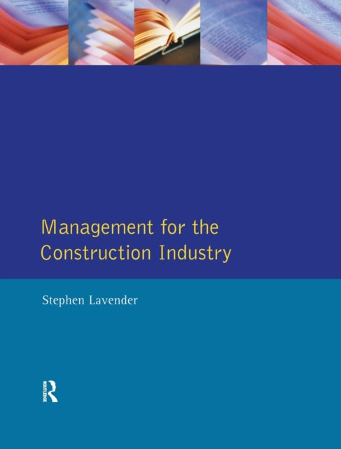 Book cover of: Management for the Construction Industry. By: Stephen D. Lavender