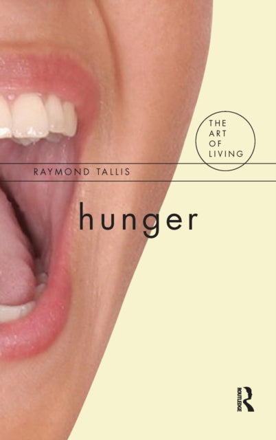 Book cover of: Hunger. By: Raymond Tallis
