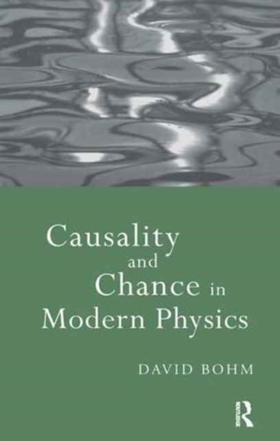 Book cover of: Causality and Chance in Modern Physics. By: David Bohm