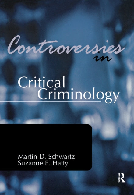 Book cover of: Controversies in Critical Criminology. By: Martin Schwartz