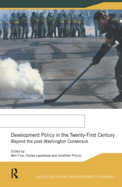 Book cover of: Development Policy in the Twenty-First Century. By: Ben Fine