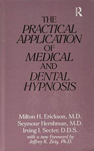 Practical Application of Medical and Dental Hypnosis