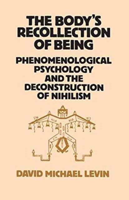Book cover of: Body's Recollection of Being. By: David Michael Levin