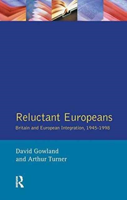 Book cover of: Reluctant Europeans. By: David Gowland