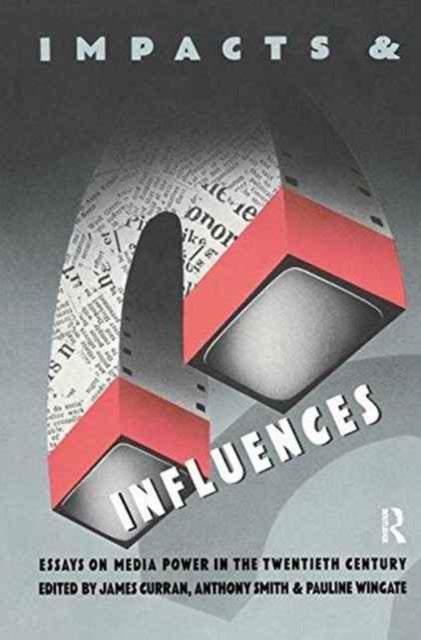 Book cover of: Impacts and Influences. By: James Curran