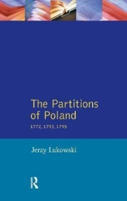 Book cover of: Partitions of Poland 1772, 1793, 1795. By: Jerzy Lukowski