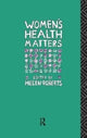 Book cover of: Women's Health Matters. By: Helen Roberts