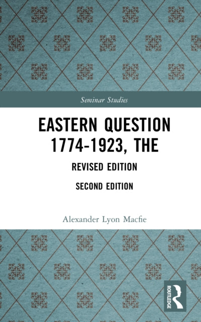 Book cover of: Eastern Question 1774-1923, The. By: Alexander Lyon Macfie