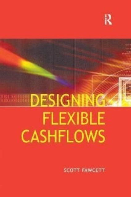 Book cover of: Designing Flexible Cash Flows. By: Scott Fawcett