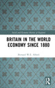 Book cover of: Britain in the World Economy since 1880. By: Bernard W. E. Alford