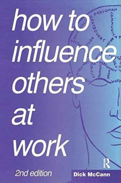 Book cover of: How to Influence Others at Work. By: Dick McCann