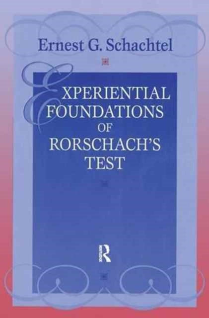 Book cover of: Experiential Foundations of Rorschach's Test. By: Ernest G. Schachtel