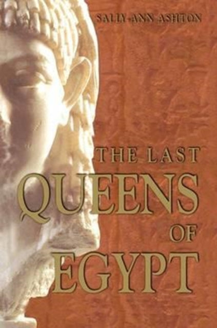 Book cover of: Last Queens of Egypt. By: Sally-Ann Ashton