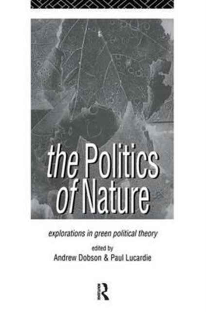 Book cover of: Politics of Nature. By: Andrew Dobson