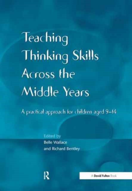 Book cover of: Teaching Thinking Skills across the Middle Years. By: Belle Wallace
