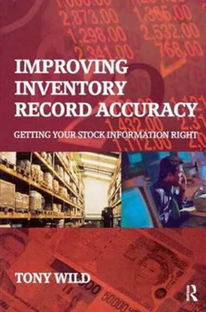 Book cover of: Improving Inventory Record Accuracy. By: Tony Wild