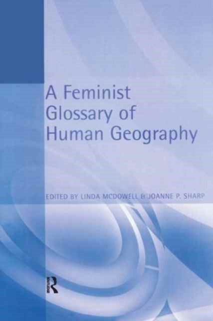 Book cover of: Feminist Glossary of Human Geography. By: Linda McDowell