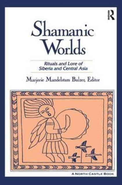 Book cover of: Shamanic Worlds. By: Marjorie Mandelstam Balzer