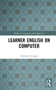 Book cover of: Learner English on Computer. By: Sylviane Granger