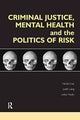 Book cover of: Criminal Justice, Mental Health and the Politics of Risk. By: Nicola S. Gray