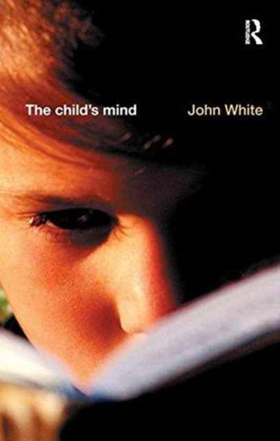 Book cover of: Child's Mind. By: John White